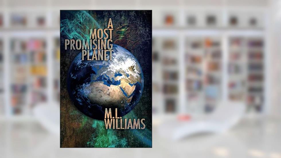 A Most Promising Planet, written by M.L. Williams