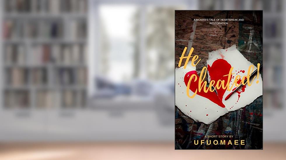 He Cheated! (A Small World), written by Ufuomaee