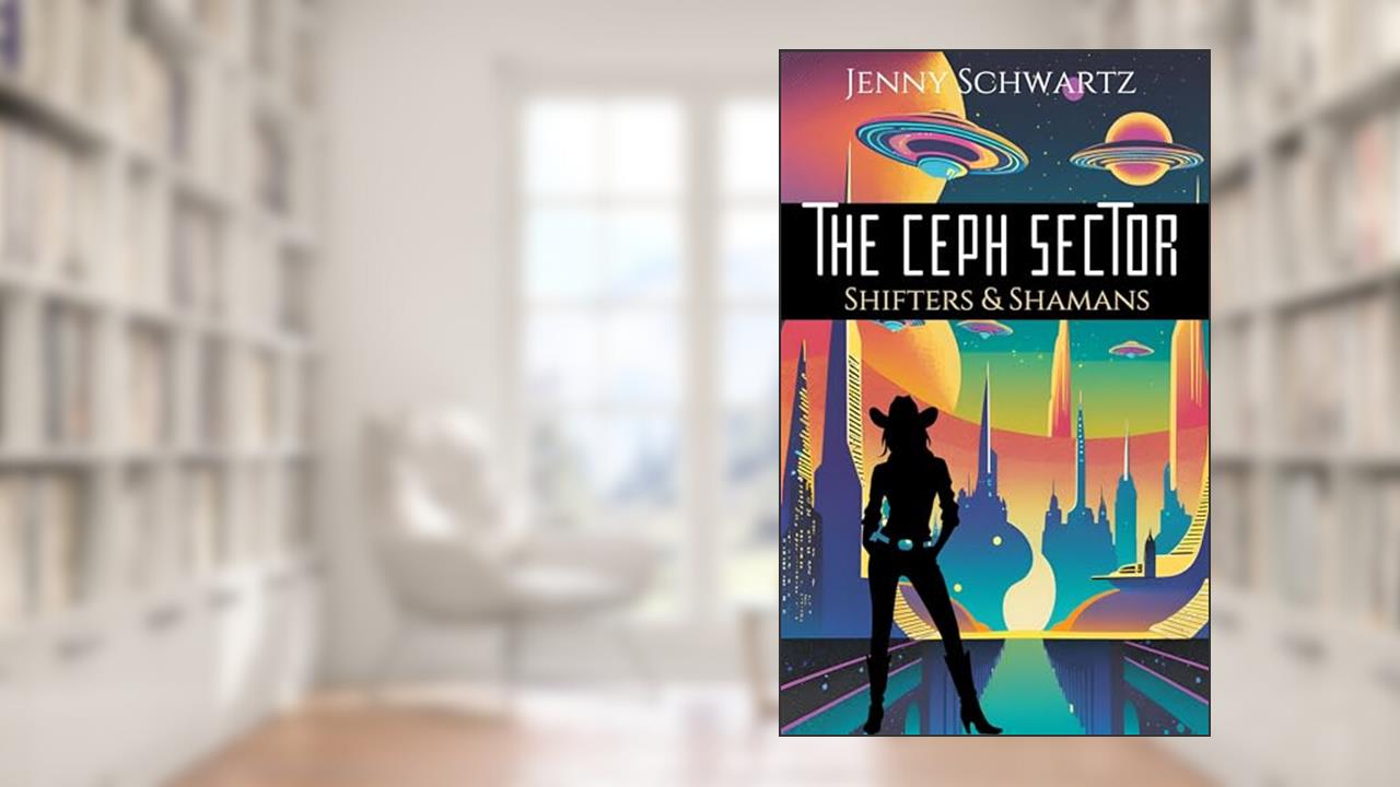 The Ceph Sector (Shamans & Shifters Space Opera Book 5), written by Jenny Schwartz