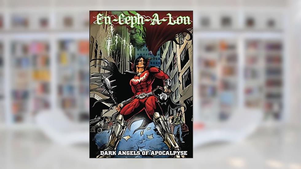En-Ceph-A-Lon (Dark Angels of Apocalypse Book 1), written by J. Nelson