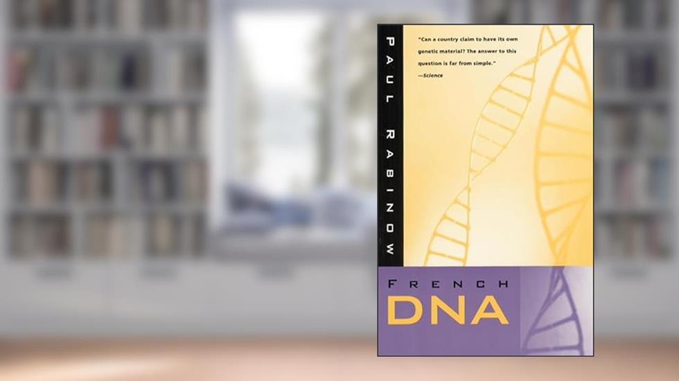 French DNA: Trouble in Purgatory, written by Paul Rabinow