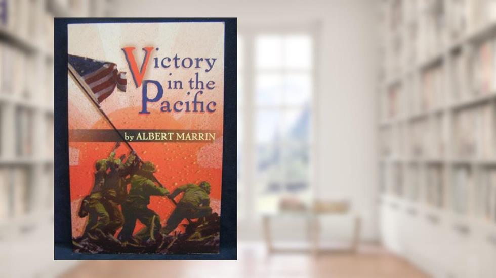 Victory in the Pacific, written by Albert Marrin