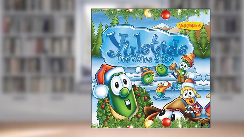 Yuletide Ice Cube Fair (Big Idea Books / VeggieTales), written by Zondervan