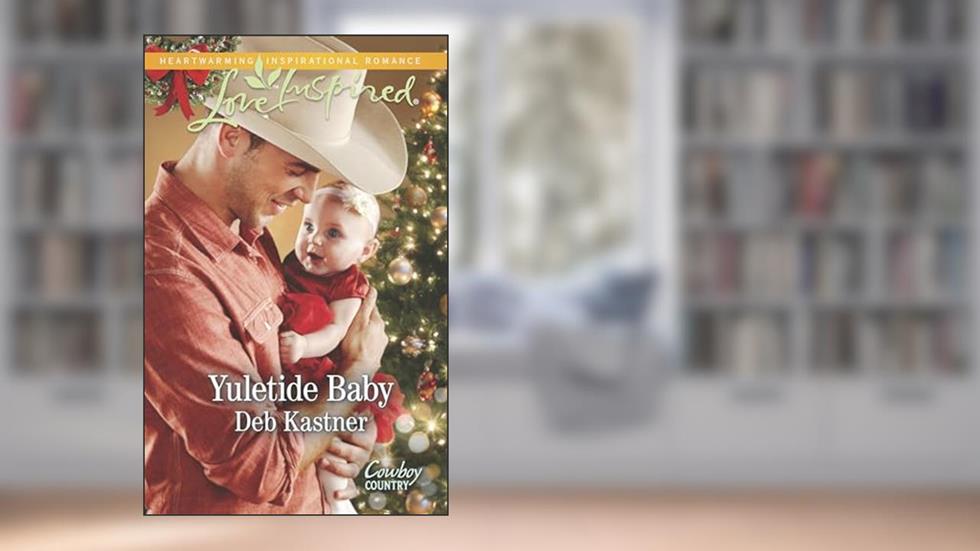 Yuletide Baby (Cowboy Country Book 1), written by Deb Kastner