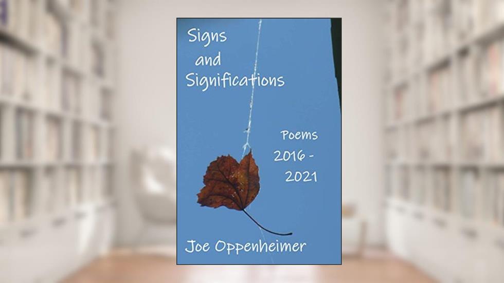 Signs and Significations: Poems 2016-2021 (Pauline Publicataions Poetry Series), written by Joe Oppenheimer