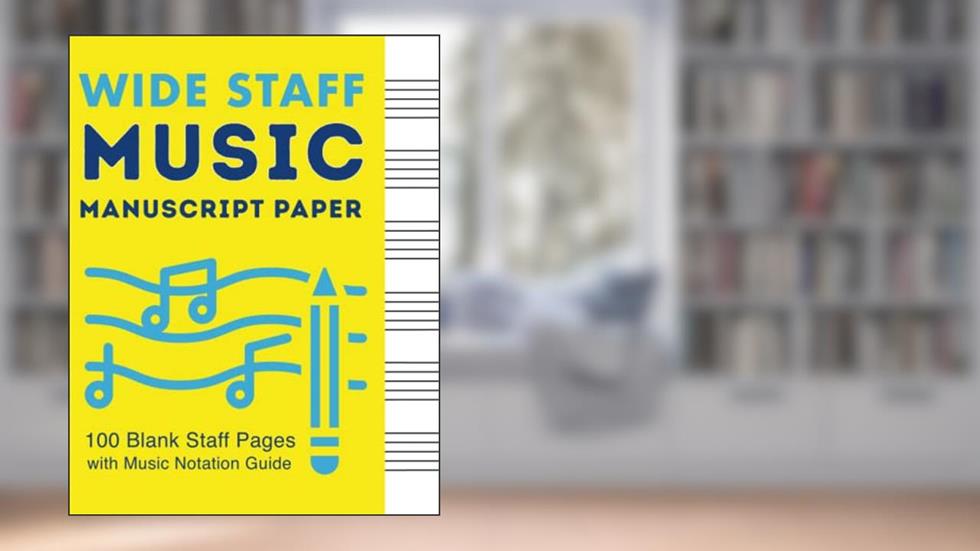 Wide Staff Music Manuscript Paper: 100 Blank Staff Pages with Music Notation Guide, written by Davis Dorrough; Olivia Ellis