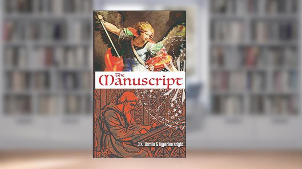 The Manuscript, written by D. K. Hamlin; Hyperion Knight