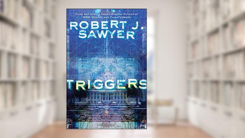 Triggers, written by Robert J. Sawyer