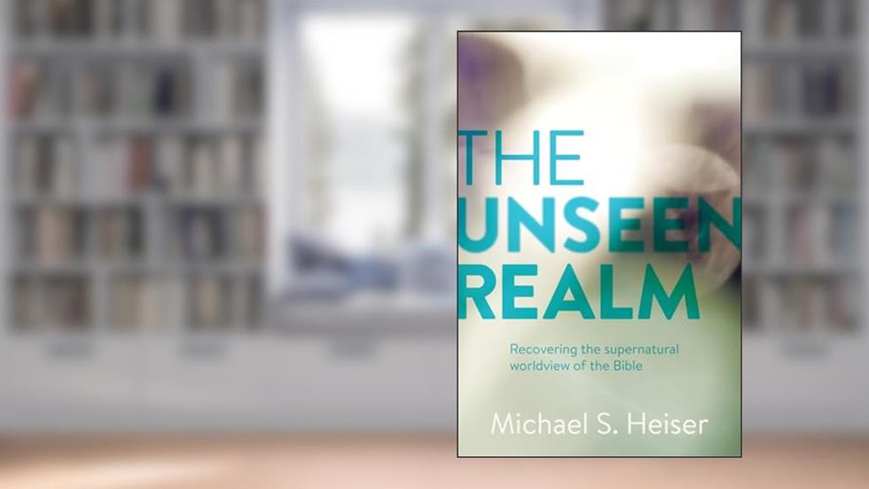 The Unseen Realm: Recovering the Supernatural Worldview of the Bible, written by Michael S. Heiser