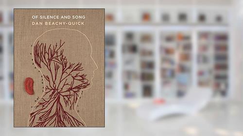Cover from Of Silence and Song, written by Dan Beachy-Quick