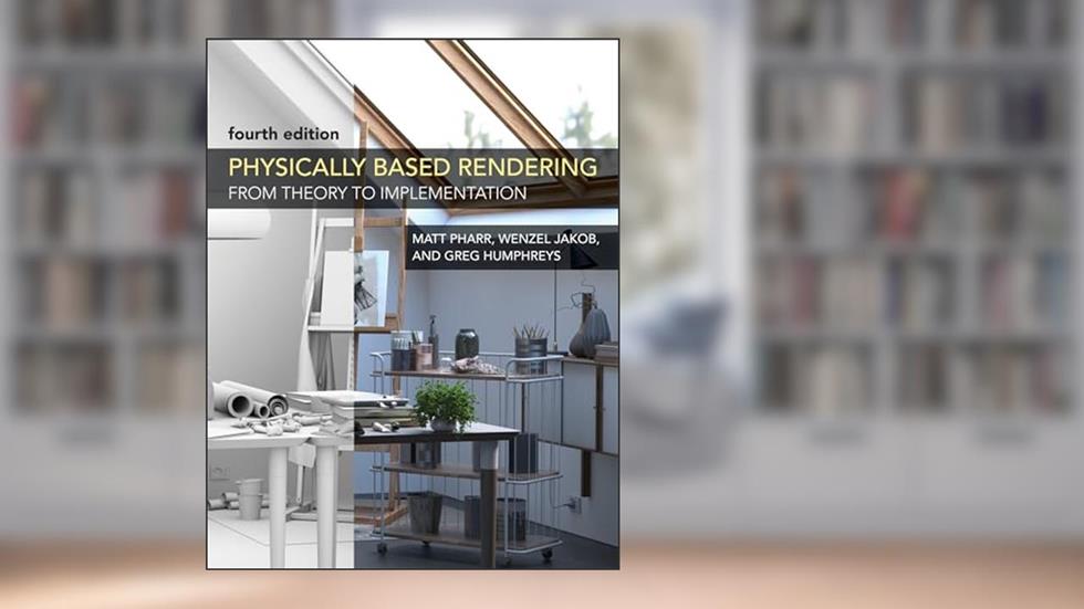 Physically Based Rendering, fourth edition: From Theory to Implementation, written by Matt Pharr; Wenzel Jakob; Greg Humphreys