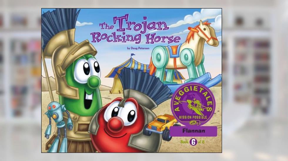 The Trojan Rocking Horse - VeggieTales Mission Possible Adventure Series #6: Personalized for Flannan (Girl), written by Doug Peterson