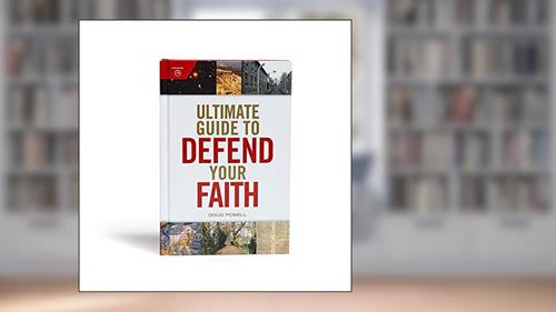Cover from Ultimate Guide to Defend Your Faith, written by Doug Powell; Holman Reference Editorial Staff