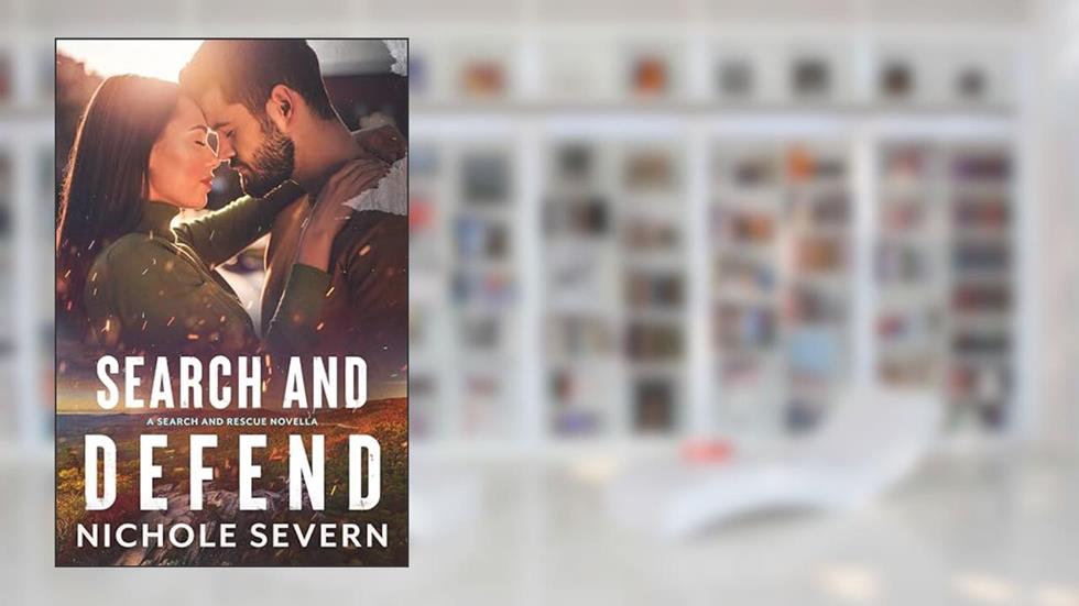 Search and Defend (Search and Rescue Book 3), written by Nichole Severn