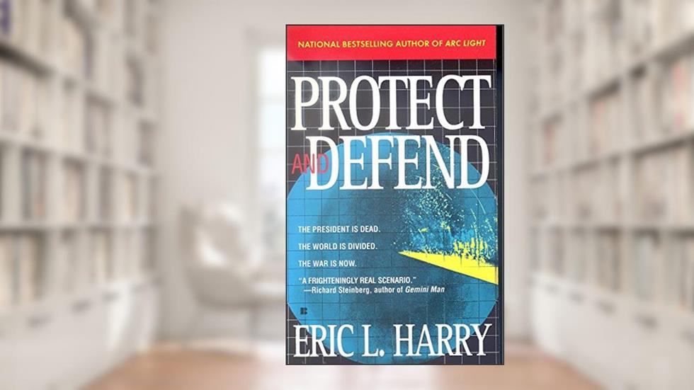 Protect and Defend, written by Eric L. Harry