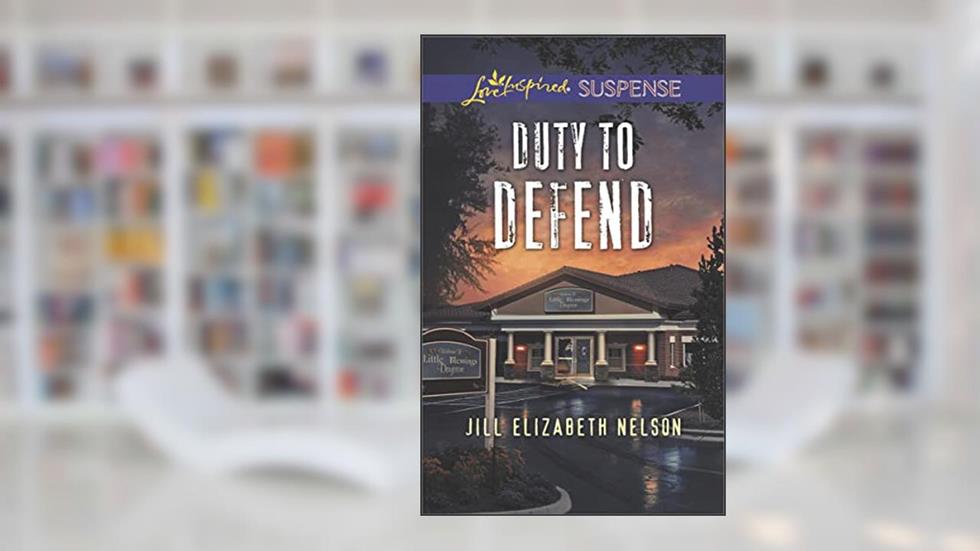 Duty to Defend (Love Inspired Suspense), written by Jill Elizabeth Nelson