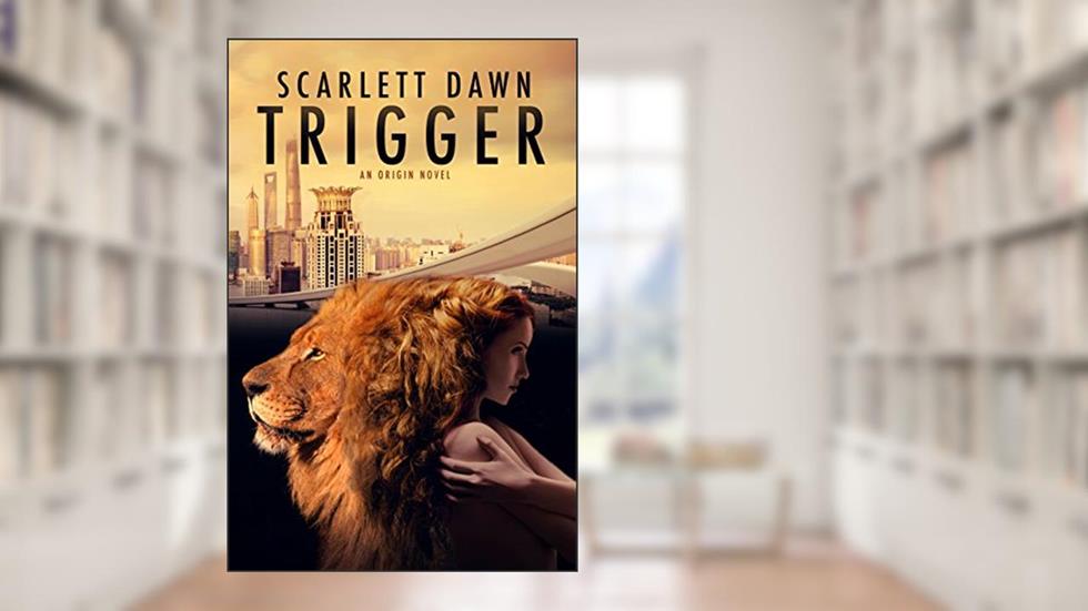 Trigger (Origin Book 1), written by Scarlett Dawn