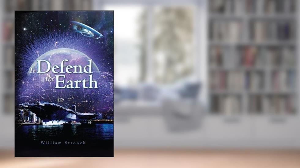 To Defend the Earth, written by William Stroock