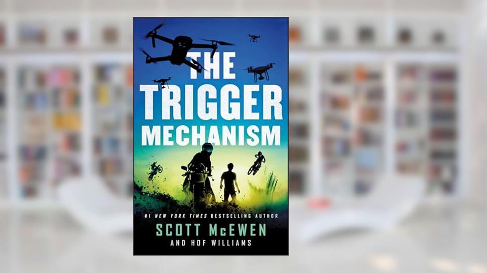 The Trigger Mechanism (The Camp Valor Series Book 2), written by Scott McEwen; Hof Williams