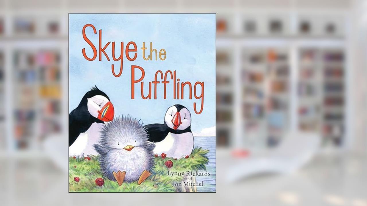 Skye the Puffling: A Wee Puffin Board Book (Wee Kelpies), written by Lynne Rickards