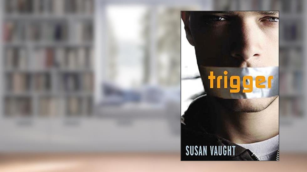 Trigger, written by Susan Vaught