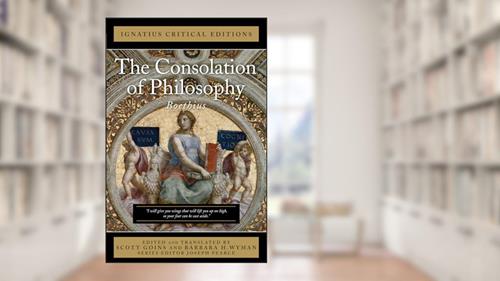 Cover from The Consolation of Philosophy: With an Introduction and Contemporary Criticism (Ignatius Critical Editions), written by Anicius Boethius