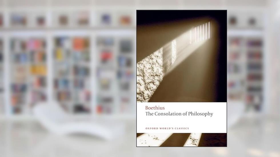 The Consolation of Philosophy (Oxford World's Classics), written by Boethius; P. G. Walsh