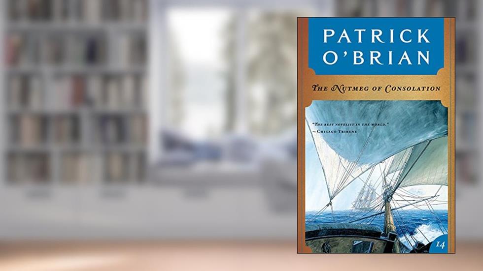 The Nutmeg of Consolation (Vol. Book 14) (Aubrey/Maturin Novels), written by Patrick O'Brian
