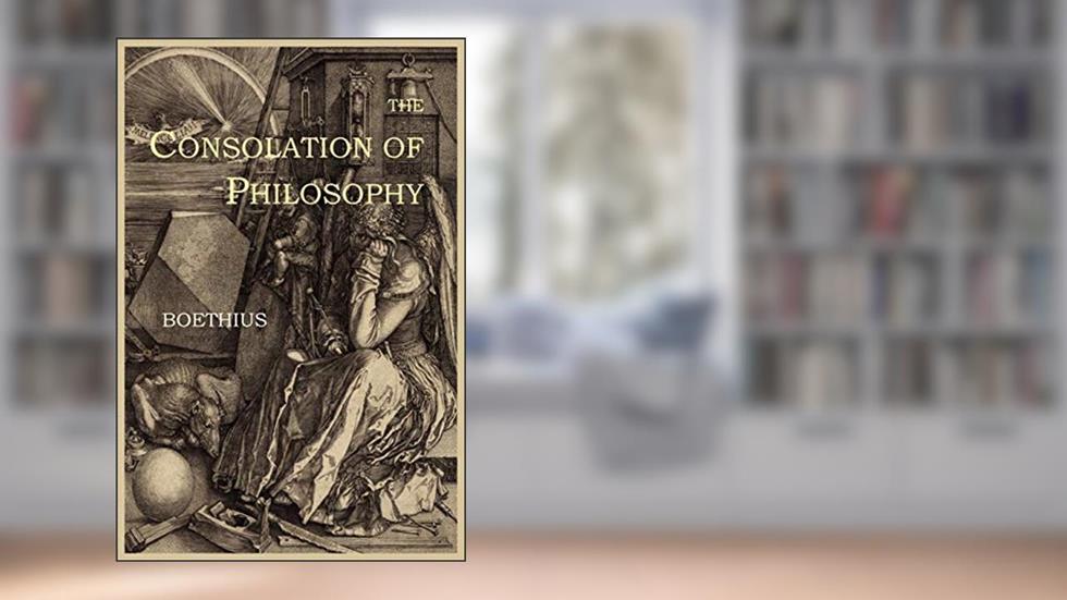 The Consolation of Philosophy, written by Boethius