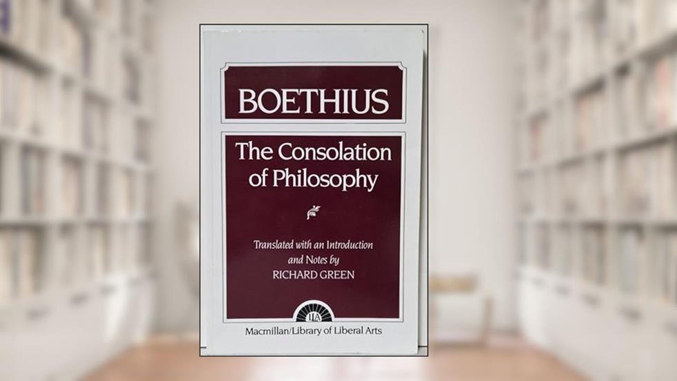 The Consolation of Philosophy: Boethius, written by Richard H. Green