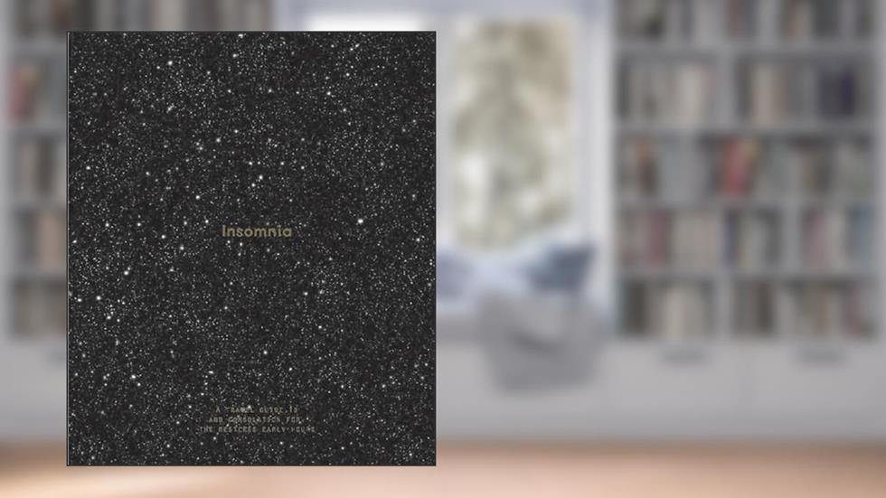 Insomnia: A Guide to, and Consolation for, the Restless Early Hours, written by The School of Life