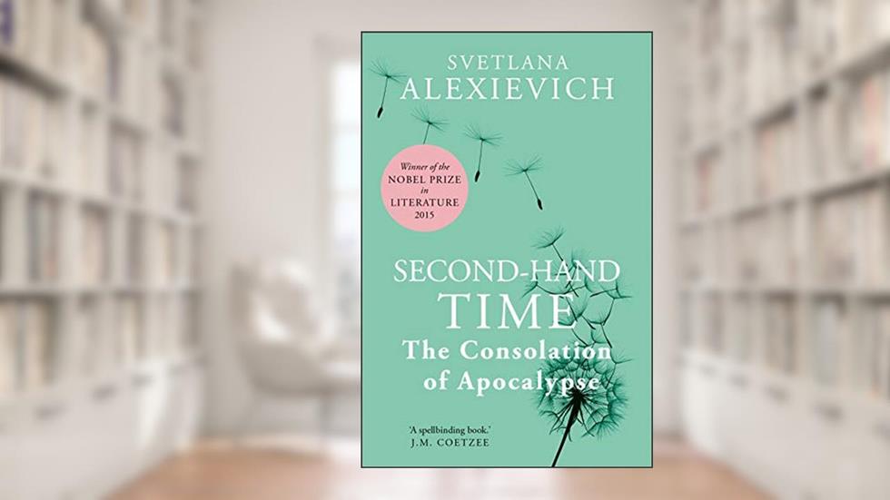 The Consolation of Apocalypse, written by Alexievich; Svetlana