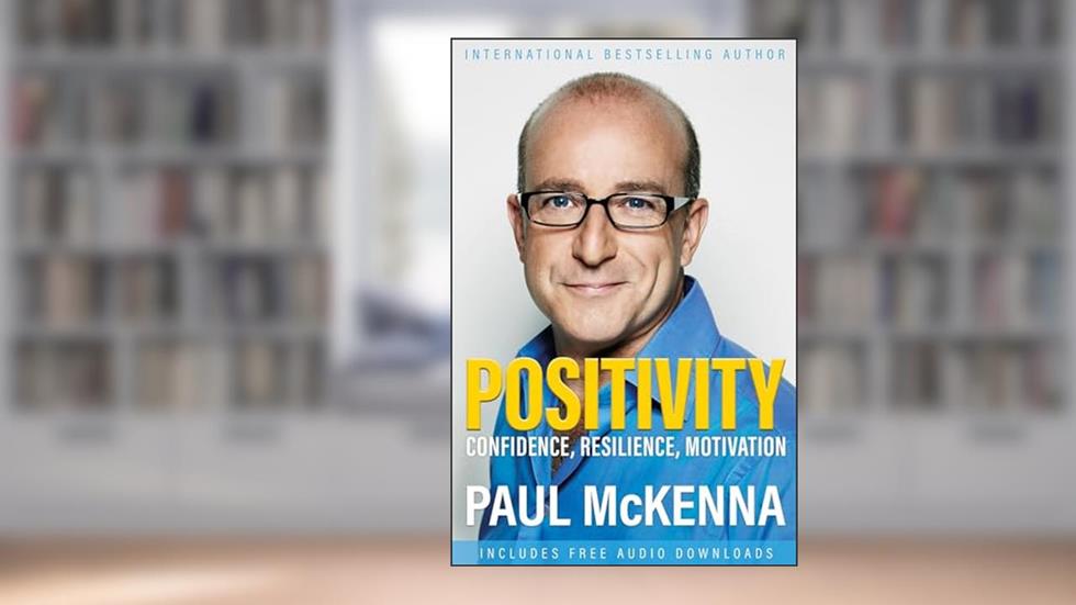 Positivity: Confidence, Resilience, Motivation, written by Paul McKenna