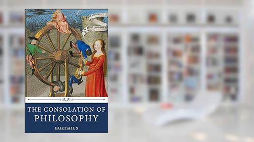 Cover from The Consolation of Philosophy by Boethius, written by Boethius