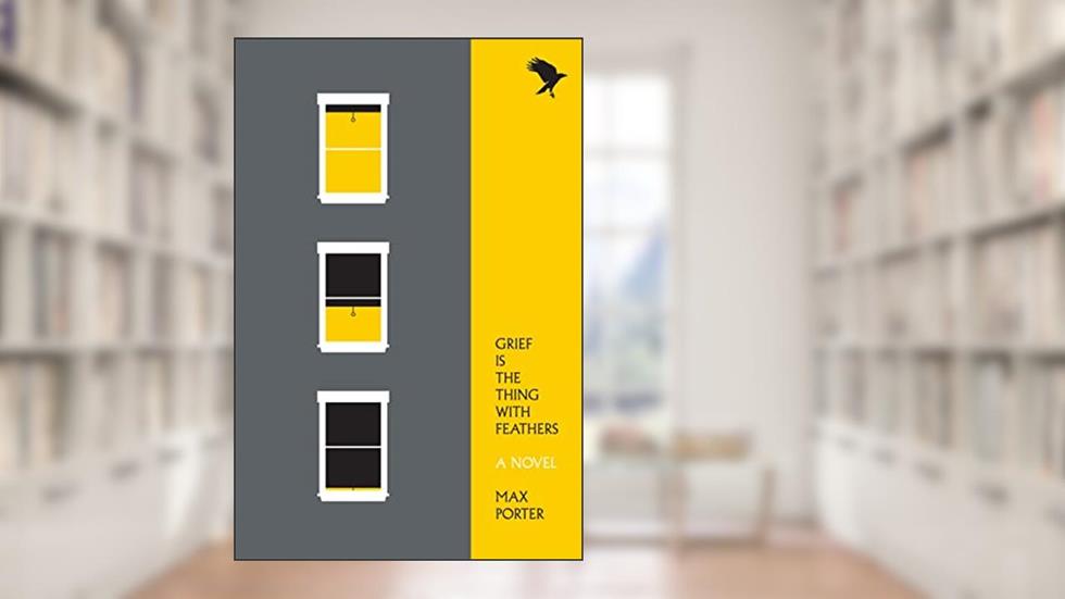 Grief Is the Thing with Feathers: A Novel, written by Max Porter