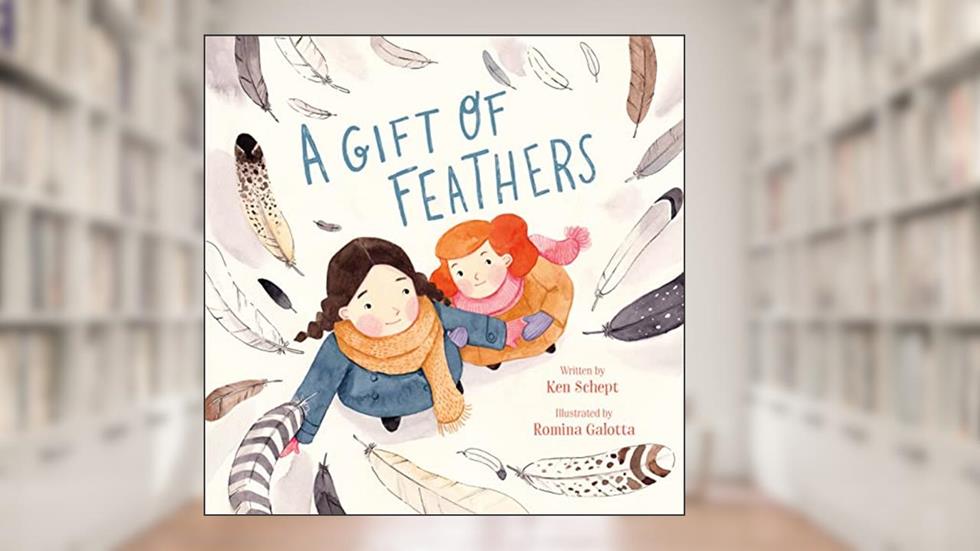 A Gift of Feathers, written by Ken Schept