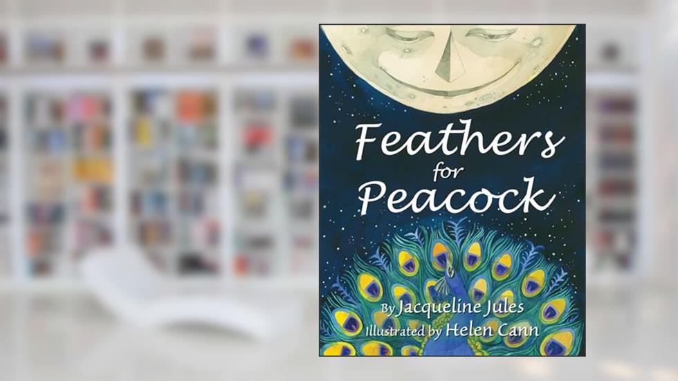 Feathers for Peacock, written by Jacqueline Jules