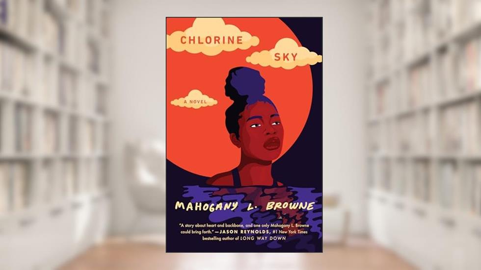 Chlorine Sky, written by Mahogany L. Browne