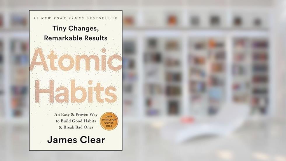 Atomic Habits: An Easy & Proven Way to Build Good Habits & Break Bad Ones, written by James Clear