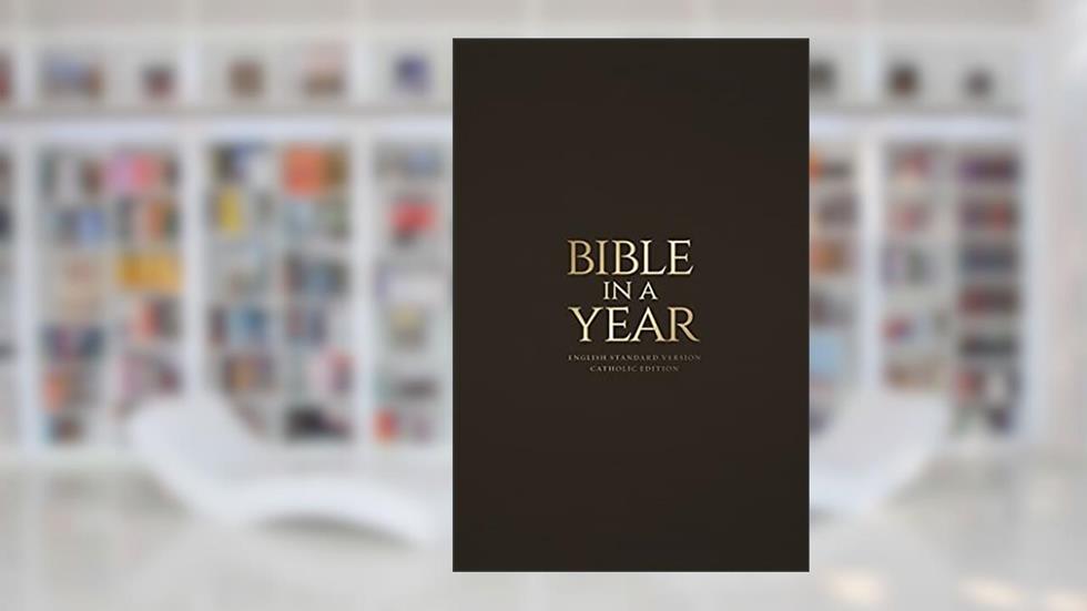 Bible in a Year - ESV Catholic Edition - Mahogany Bonded Leather, written by Augustine Institute