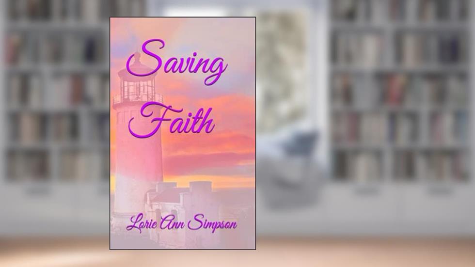 Saving Faith (the Mahogany Bay series.), written by Lorie Ann Simpson