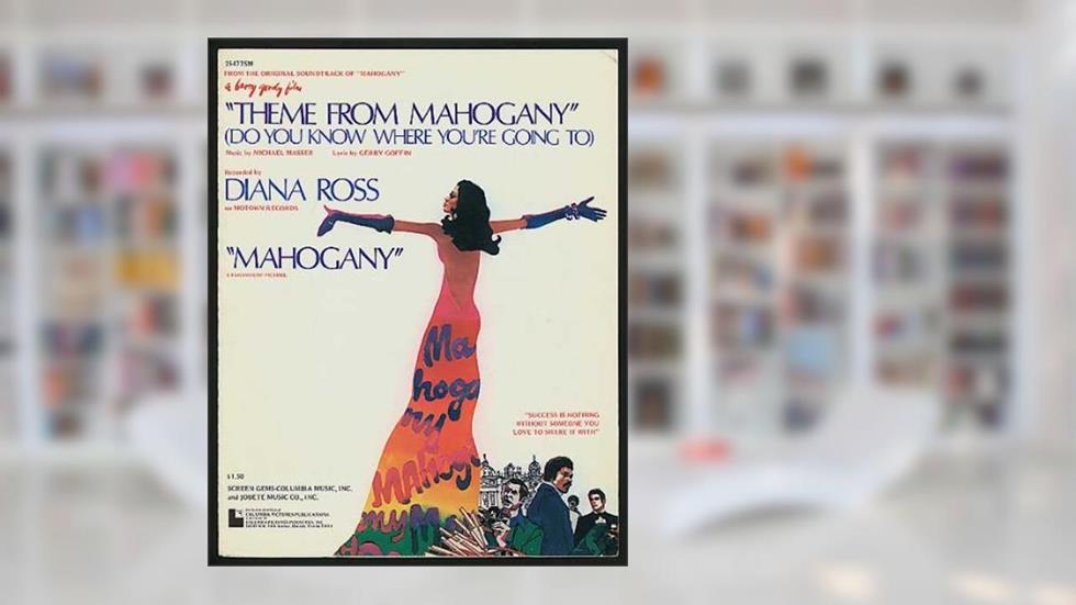 Theme From Mahogany (Do You Know Where You're Going To), written by Masser, Michael (Music) / Goffin, Gerry (Lyrics)