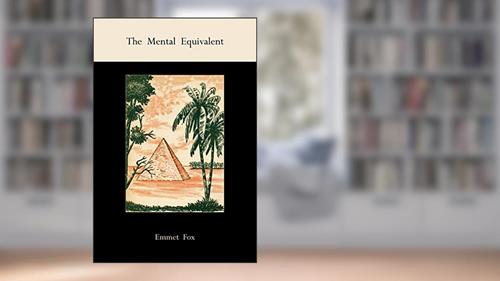 Cover from The Mental Equivalent, written by Emmet Fox