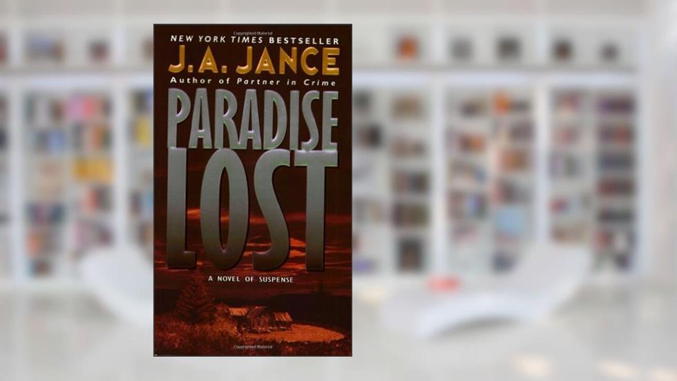 Paradise Lost: A Brady Novel of Suspense (Joanna Brady Mysteries Book 9), written by J. A. Jance