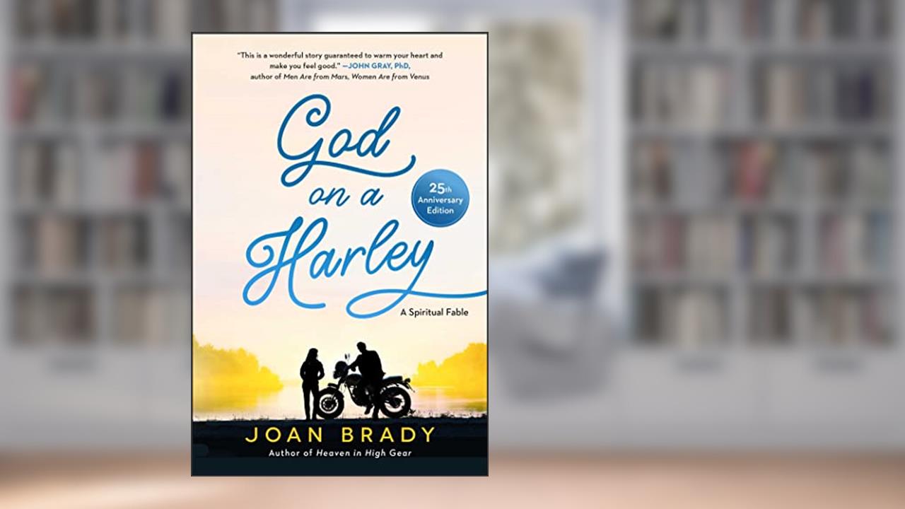 God on a Harley: A Spiritual Fable (An Inspiring Spiritual Tale), written by Joan Brady