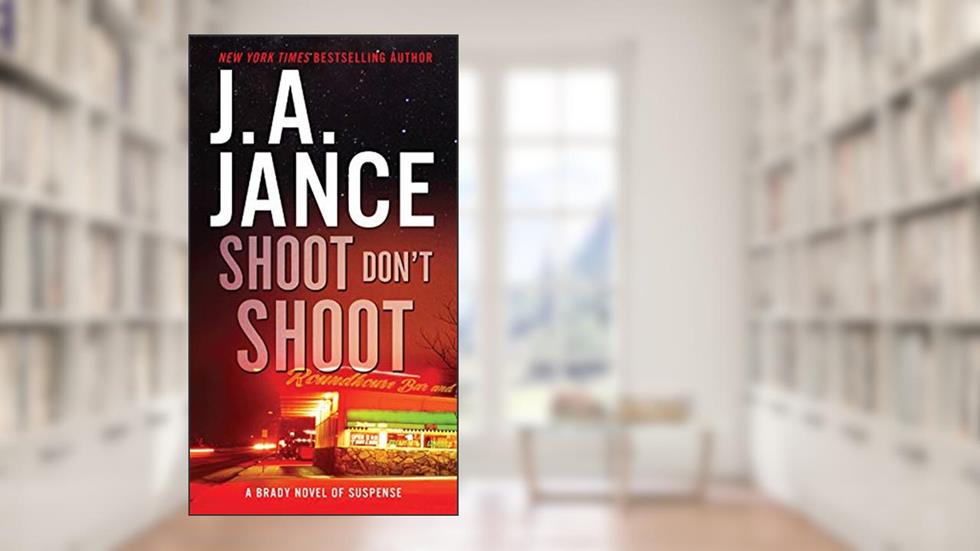 Shoot Don't Shoot (Joanna Brady Mysteries, 3), written by J. A Jance