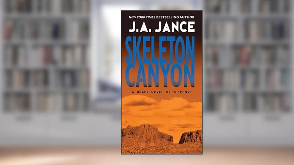 Skeleton Canyon (Joanna Brady Mysteries, 5), written by J. A Jance