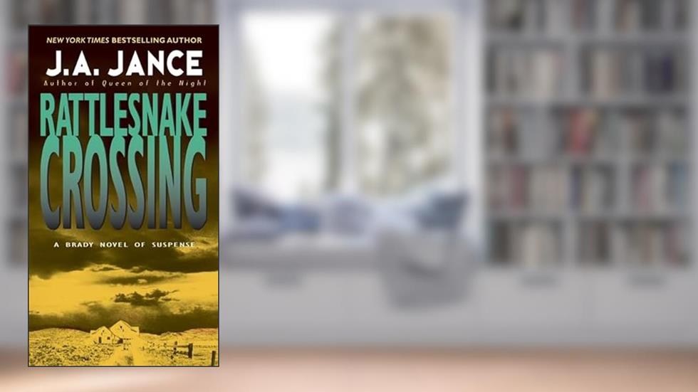 Rattlesnake Crossing (Joanna Brady Mysteries, 6), written by J. A Jance