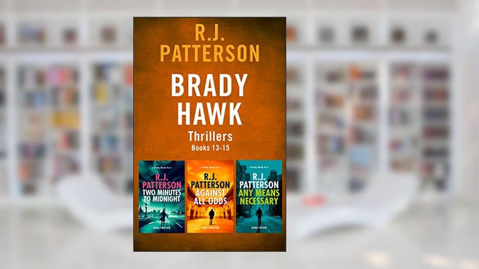 The Brady Hawk Series: Books 13-15 (The Brady Hawk Series Boxset Book 5), written by R.J. Patterson