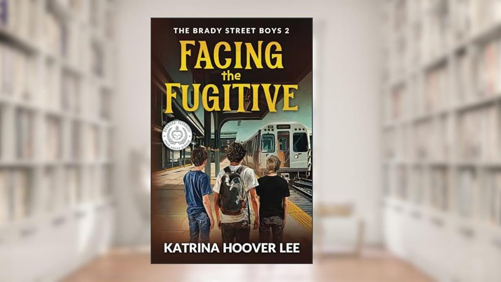 Facing the Fugitive: Brady Street Boys Indiana Adventure Series Book Two (The Brady Street Boys 1980s Adventure Series), written by Katrina Hoover Lee